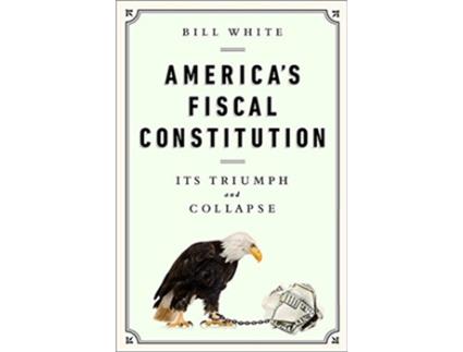 Livro Americas Fiscal Constitution de Bill White (Inglês - Capa Dura)