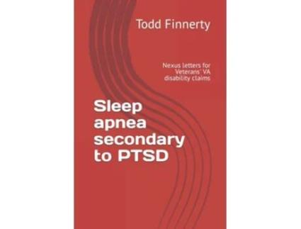 Livro Sleep apnea secondary to PTSD Nexus letters for Veterans VA disability claims de Todd Finnerty (Inglês)