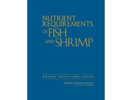 Livro Nutrient Requirements of Fish and Shrimp de National Research Council, Division On Earth And Life Studies et al. (Inglês)