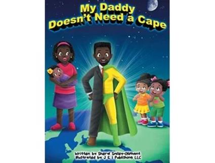 Livro My Daddy Doesnt Need a Cape de Sheryl Smiley-Oliphant (Inglês - Capa Dura)