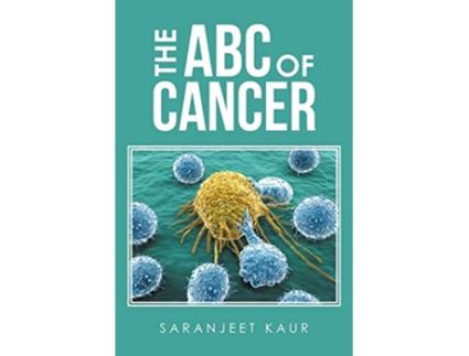 Livro The ABC of Cancer de Saranjeet Kaur (Inglês)