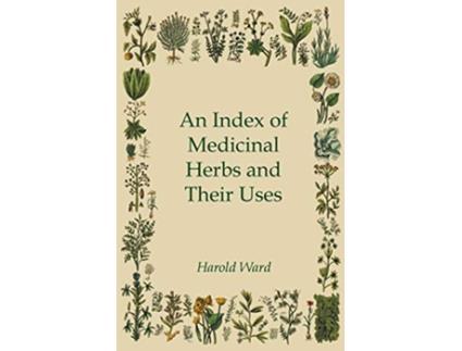 Livro An Index of Medicinal Herbs and Their Uses de Harold Ward (Inglês)