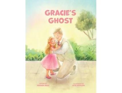 Livro Gracies Ghost LDS Baptism Gifts For Girls About The Holy Ghost de Rayden Rose (Inglês)