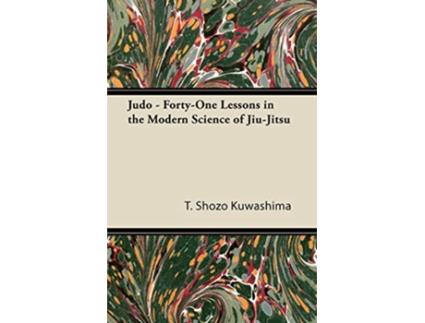 Livro Judo FortyOne Lessons in the Modern Science of JiuJitsu de T Shozo Kuwashima (Inglês)