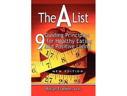 Livro The a List 9 Guiding Principles for Healthy Eating and Positive Living New Edition de Roslyn Franken (Inglês)