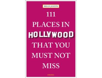Livro 111 Places in Hollywood That You Must Not Miss de Brian Joseph (Inglês)