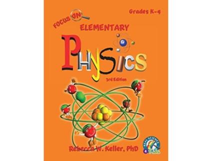 Livro Focus On Elementary Physics Student Textbook 3rd Edition softcover de Rebecca W Keller Ph D (Inglês)