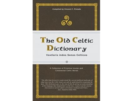 Livro The Old Celtic Dictionary Voxtloris indos Senos Celticos de Vincent F Pintado (Inglês)