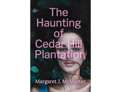 Livro The Haunting of Cedar Hill Plantation A Phoebe Sproule Novel de Margaret J Mcmaster (Inglês)