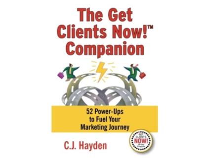 Livro The Get Clients Now Companion 52 PowerUps to Fuel Your Marketing Journey de C J Hayden (Inglês)