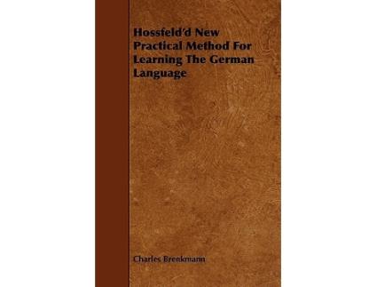 Livro Hossfeldd New Practical Method For Learning The German Language de Charles Brenkmann (Inglês)