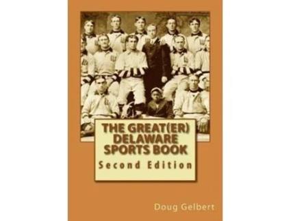 Livro The Greater Delaware Sports Book Second Edition de Doug Gelbert (Inglês)
