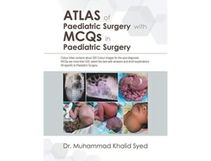 Livro Atlas of Paediatric Surgery with Mcqs in Paediatric Surgery de Dr Muhammad Khalid Syed (Inglês)