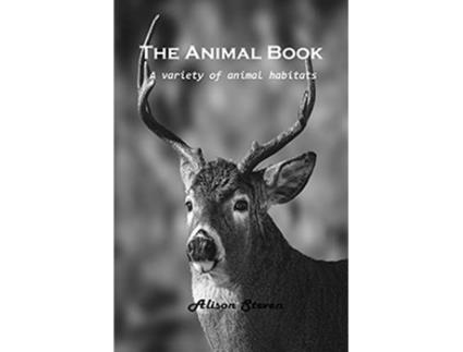 Livro The Animal Book A variety of animal habitats de Alison Steven (Inglês)