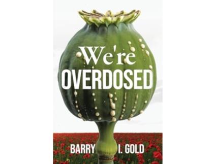 Livro Were Overdosed de Barry I Gold (Inglês)