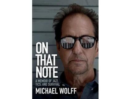 Livro On That Note A Memoir of Jazz Tics and Survival de Michael Wolff (Inglês)