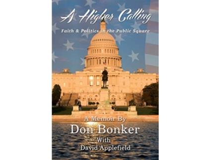 Livro A Higher Calling Faith and Politics in the Public Square de Don Bonker (Inglês)