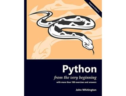 Livro Python from the Very Beginning With 100 exercises and answers de John Whitington (Inglês)