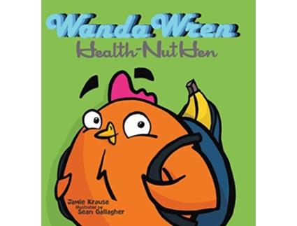 Livro Wanda Wren HealthNut Hen de Jamie Krause (Inglês)