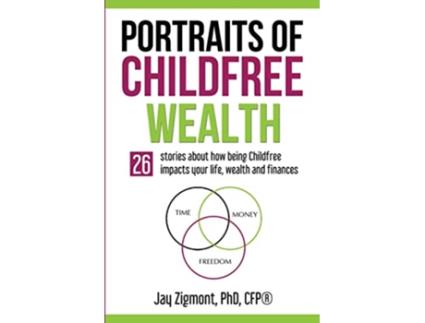 Livro Portraits of Childfree Wealth de Jay Zigmont PhD (Inglês)