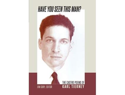 Livro Have You Seen This Man The Castro Poems of Karl Tierney Arkansas Queer Poet de Karl Tierney (Inglês)