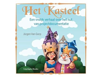 Livro Het Kasteel Een vrolijk verhaal over het nut van projectdocumentatie Dutch Edition de Jurgen Van Gorp (Holandês)