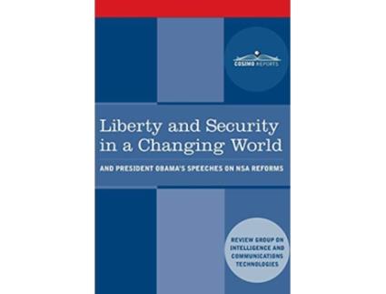 Livro Liberty and Security in a Changing World and President Obamas Speeches on NSA Reforms de National Intelligence Review Group (Inglês)