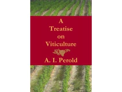 Livro A Treatise on Viticulture de A I Perold (Inglês)