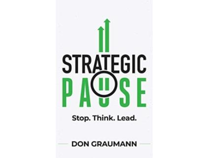 Livro Strategic Pause Stop Think Lead de Don Graumann (Inglês)