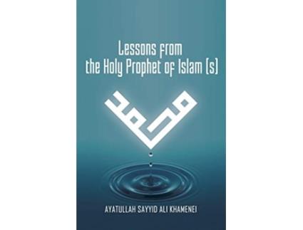 Livro Lessons from the Holy Prophet of Islam S de Ali Khamenei (Inglês)