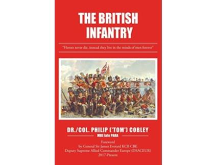 Livro The British Infantry de Dr Philip tom Cobley Mbe Late Para (Inglês)