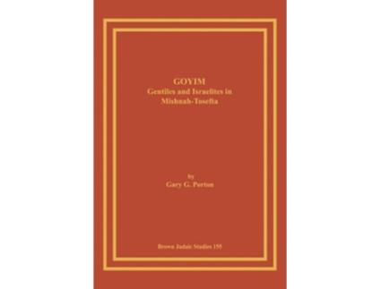 Livro Goyim Gentiles and Israelites in MishnahTosefta Brown Judaic Studies de Gary G Porton (Inglês)