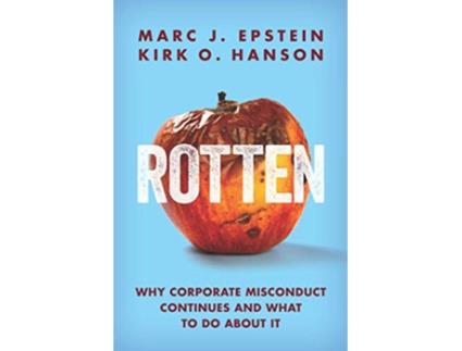 Livro Rotten Why Corporate Misconduct Continues and What to Do about It de Marc J Epstein Kirk O Hanson (Inglês)