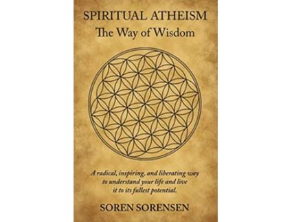 Livro Spiritual Atheism The Way of Wisdom de Soren Sorensen (Inglês)