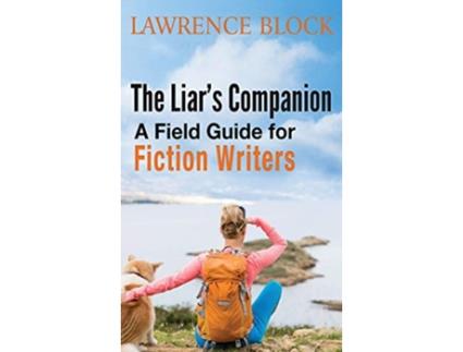 Livro The Liars Companion A Field Guide for Fiction Writers de Lawrence Block (Inglês - Capa Dura)