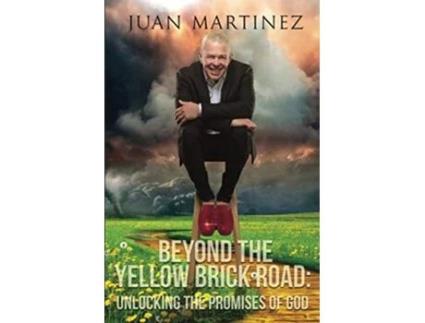 Livro Beyond the Yellow Brick Road Unlocking the Promises of God de Juan Martinez (Inglês)