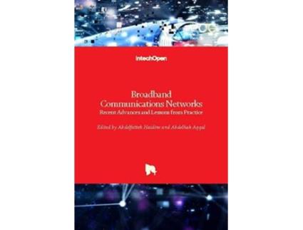 Livro Broadband Communications Networks Recent Advances and Lessons from Practice de Abdelfatteh Haidine Abdelhak Aqqal (Inglês)
