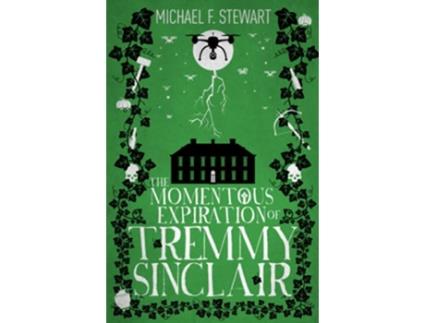 Livro The Momentous Expiration of Tremmy Sinclair de Michael F Stewart (Inglês)