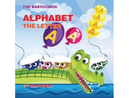 Livro The Babyccinos Alphabet The Letter A Dan Mckay (Inglês)
