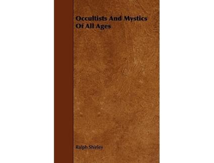 Livro Occultists and Mystics of all Ages de Ralph Shirley (Inglês)