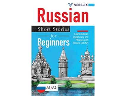 Livro Russian Short Stories for Beginners Learn Russian Vocabulary and Phrases with Stories A1A2 de Verblix (Inglês)
