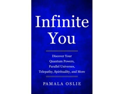 Livro Infinite You Discover Your Quantum Powers Parallel Universes Telepathy Spirituality and More de Pamala Oslie (Inglês)