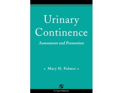 Livro Urinary Continence: Assessment And Promotion Mary H. Palmer, Diana Palmer (Inglês)