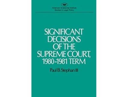 Livro Significant Decisions Of The Supreme Court 19801981 Term de John C Jeffries Jr Distinguished Professor Of Law And John V Ray Research Professor Paul B Stephan (Inglês)