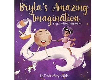 Livro Brylas Amazing Imagination Bryla Visits the Moon de Latasha Reynolds (Inglês)