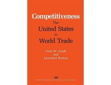 Livro Competitiveness The United States in World Trade AEI Studies de Sven W Arndt (Inglês)