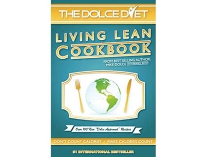 Livro The Dolce Diet Living Lean Cookbook de Michael Dolce Brandy Roon (Inglês)
