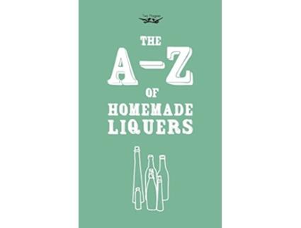 Livro AZ of Homemade Liqueurs de Two Magpies Publishing (Inglês)