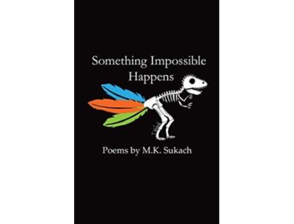 Livro Something Impossible Happens de MK Sukach (Inglês)