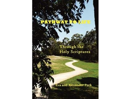 Livro Pathway to Life Through the Holy Scriptures de Eva Peck Alexander Peck (Inglês)